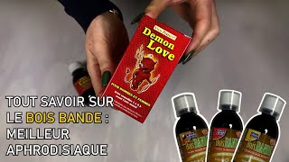 TOUT SAVOIR SUR LE BOIS BANDE  MEILLEUR APHRODISIAQUE [upl. by Marigolda492]