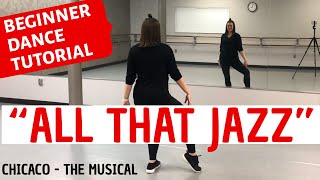 quotALL THAT JAZZquot  Chicago  The Musical Beginner Dance Tutorial StepbyStep and Easy [upl. by Krucik671]