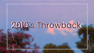 2010s Throwback  a nostalgia playlist [upl. by Jolee]