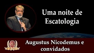 Uma Noite de Escatologia13Augustus Nicodemus e Convidados [upl. by Eittol821]