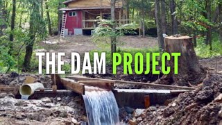 Building A Dam for Hydroelectric Power  Part 1  Off Grid Cabin  EP 22 [upl. by Alaik]