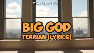 Big God  Terrian Lyrics [upl. by Sherm]