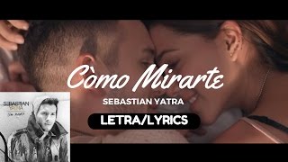 Sebastian Yatra Como mirarte LyricsLetra [upl. by Okiek]