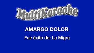 Amargo Dolor  Multikaraoke  Fue Éxito De La Migra [upl. by Enelyt]