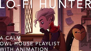 LoFi Hunter  A Calm Owl House Playlist [upl. by Annor697]