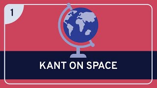 Philosophy Kant on Space Part 1 [upl. by Howell157]