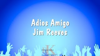 Adios Amigo  Jim Reeves Karaoke Version [upl. by Bunow]