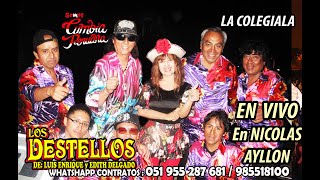 Los DESTELLOS quot LA COLEGIALA quot EDITH DELGADO MONTES EN VIVO Nicolas ayllon [upl. by Jesselyn]