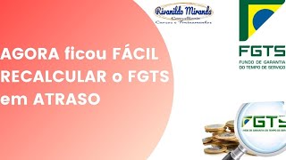 🤝 AGORA ficou FÁCIL RECALCULAR o FGTS em ATRASO [upl. by Acirretahs]