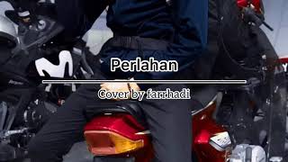 Perlahan  cover by farrhadi [upl. by Quick790]