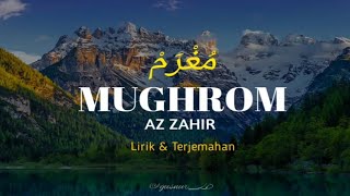 MUGHROM  AZ ZAHIR  Lirik dan Terjemahan [upl. by Sanford]