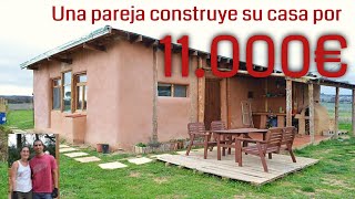 Una pareja construye su casa ecológica por 11000€ Autoconstrucción 100 [upl. by Glovsky]