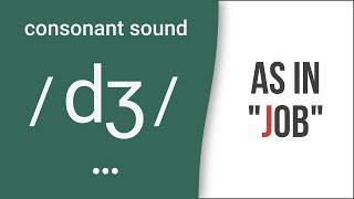 Consonant Sound  dʒ  as in quotjobquot – American English Pronunciation [upl. by Ainecey691]