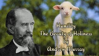 Humility The Beauty of Holiness by Andrew Murray [upl. by Ennairek842]